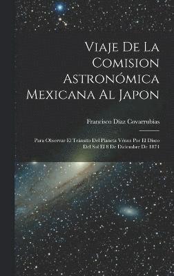Viaje De La Comision Astronmica Mexicana Al Japon 1