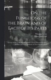 bokomslag On the Functions of the Brain and of Each of Its Parts