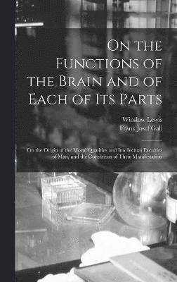On the Functions of the Brain and of Each of Its Parts