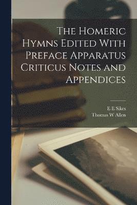 bokomslag Homeric Hymns Edited With Preface Apparatus Criticus Notes and Appendices