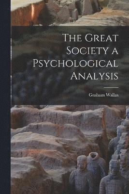 The Great Society a Psychological Analysis 1