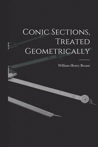 bokomslag Conic Sections, Treated Geometrically