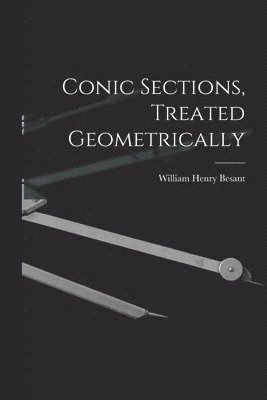 Conic Sections, Treated Geometrically 1