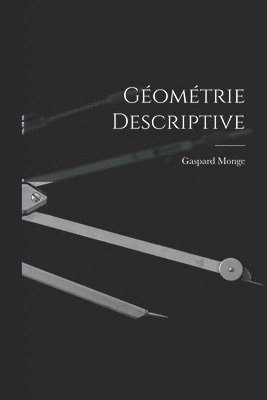 Gaspard Monge - Géométrie Descriptive, Häftad