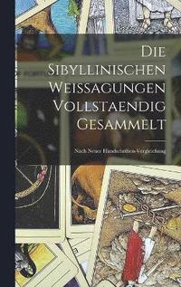 bokomslag Die Sibyllinischen Weissagungen Vollstaendig Gesammelt