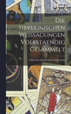 Die Sibyllinischen Weissagungen Vollstaendig Gesammelt 1