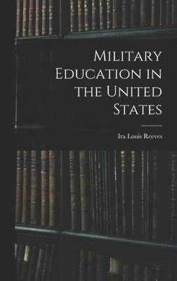 bokomslag Military Education in the United States