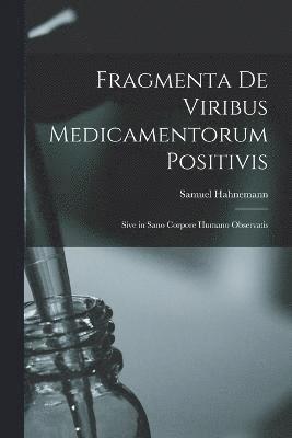 bokomslag Fragmenta de Viribus Medicamentorum Positivis