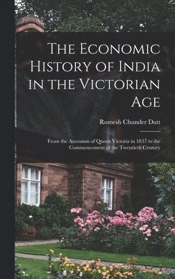 bokomslag The Economic History of India in the Victorian Age