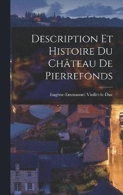 bokomslag Description Et Histoire Du Chteau De Pierrefonds