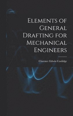 bokomslag Elements of General Drafting for Mechanical Engineers
