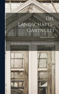 bokomslag Die Landschafts-Grtnerei