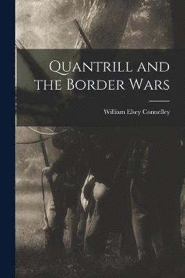 Quantrill and the Border Wars 1