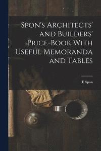 bokomslag Spon's Architects' and Builders' Price-Book With Useful Memoranda and Tables