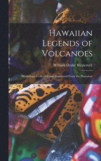 bokomslag Hawaiian Legends of Volcanoes