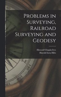bokomslag Problems in Surveying, Railroad Surveying and Geodesy