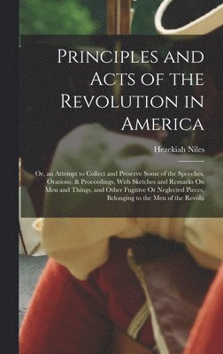 bokomslag Principles and Acts of the Revolution in America