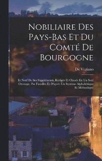 bokomslag Nobiliaire Des Pays-Bas Et Du Comt De Bourgogne