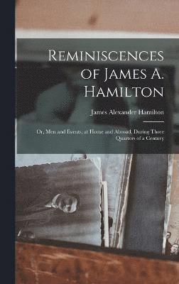 bokomslag Reminiscences of James A. Hamilton