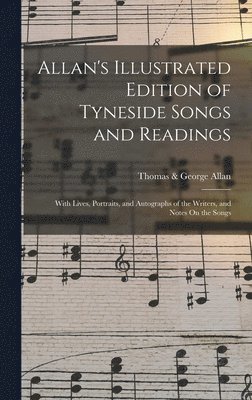 bokomslag Allan's Illustrated Edition of Tyneside Songs and Readings