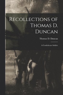 Recollections of Thomas D. Duncan