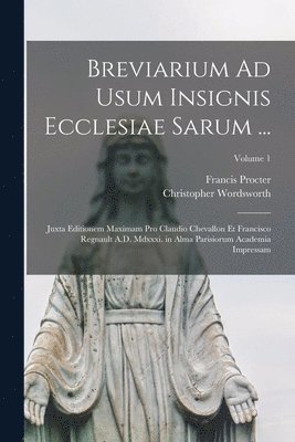 Christopher Wordsworth, Francis Procter - Breviarium Ad Usum Insignis Ecclesiae Sarum ..., Häftad