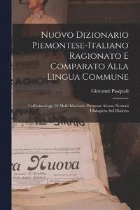 bokomslag Nuovo Dizionario Piemontese-Italiano Ragionato E Comparato Alla Lingua Commune
