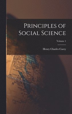 bokomslag Principles of Social Science; Volume 1