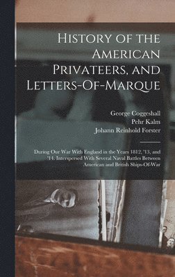 History of the American Privateers, and Letters-Of-Marque 1