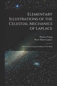 bokomslag Elementary Illustrations of the Celestial Mechanics of Laplace