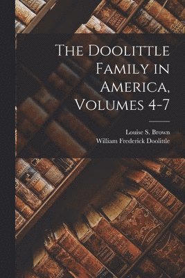 The Doolittle Family in America, Volumes 4-7 1