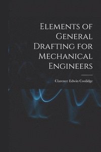 bokomslag Elements of General Drafting for Mechanical Engineers