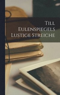 bokomslag Till Eulenspiegels Lustige Streiche