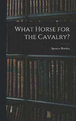 What Horse for the Cavalry? 1
