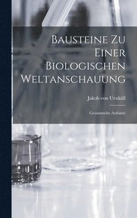 bokomslag Bausteine zu einer biologischen Weltanschauung