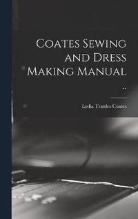 bokomslag Coates Sewing and Dress Making Manual ..