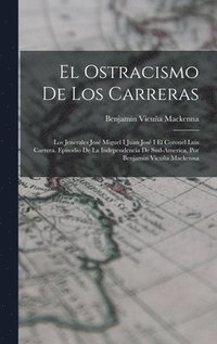 bokomslag El Ostracismo De Los Carreras