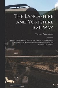 bokomslag The Lancashire and Yorkshire Railway