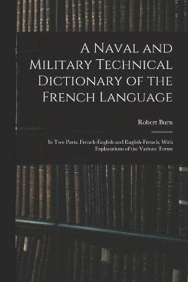 A Naval and Military Technical Dictionary of the French Language 1