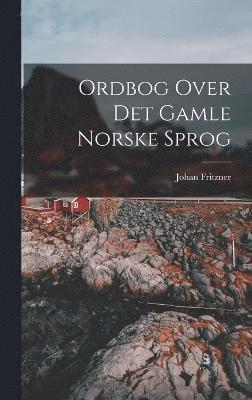 Ordbog Over Det Gamle Norske Sprog 1