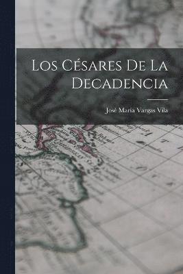 Los Csares De La Decadencia 1