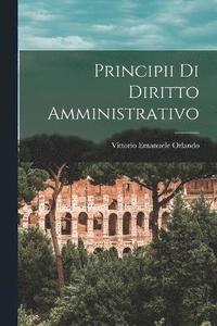 bokomslag Principii Di Diritto Amministrativo