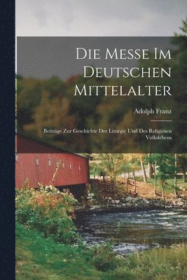 Die Messe Im Deutschen Mittelalter 1