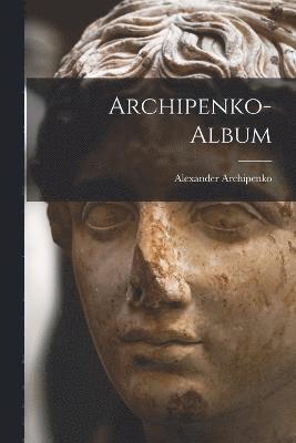 Archipenko-Album 1