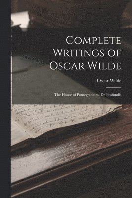 Oscar Wilde - Complete Writings of Oscar Wilde, Häftad
