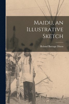 Maidu, an Illustrative Sketch 1