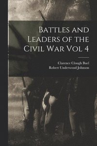 bokomslag Battles and Leaders of the Civil War Vol 4