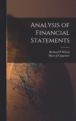 Richard P Wilson, Harry J Carpenter, Richard P. Wilson, Harry J. Carpenter - Analysis of Financial Statements, Inbunden