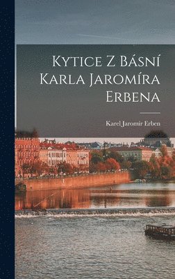 Kytice z básní Karla Jaromíra Erbena