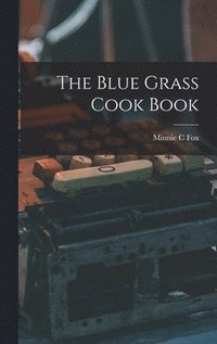 bokomslag Blue Grass Cook Book